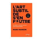 L'ART SUBTIL DE S'EN FOUTRE MARK MANSON 