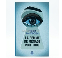 LA FEMME DE MENAGE VOIT TOUT FREIDA McFADDEN