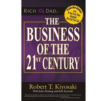 RICH DAD THE BUSINESS OF THE 21st CENTURY ROBERT T.KIYOSAKI
